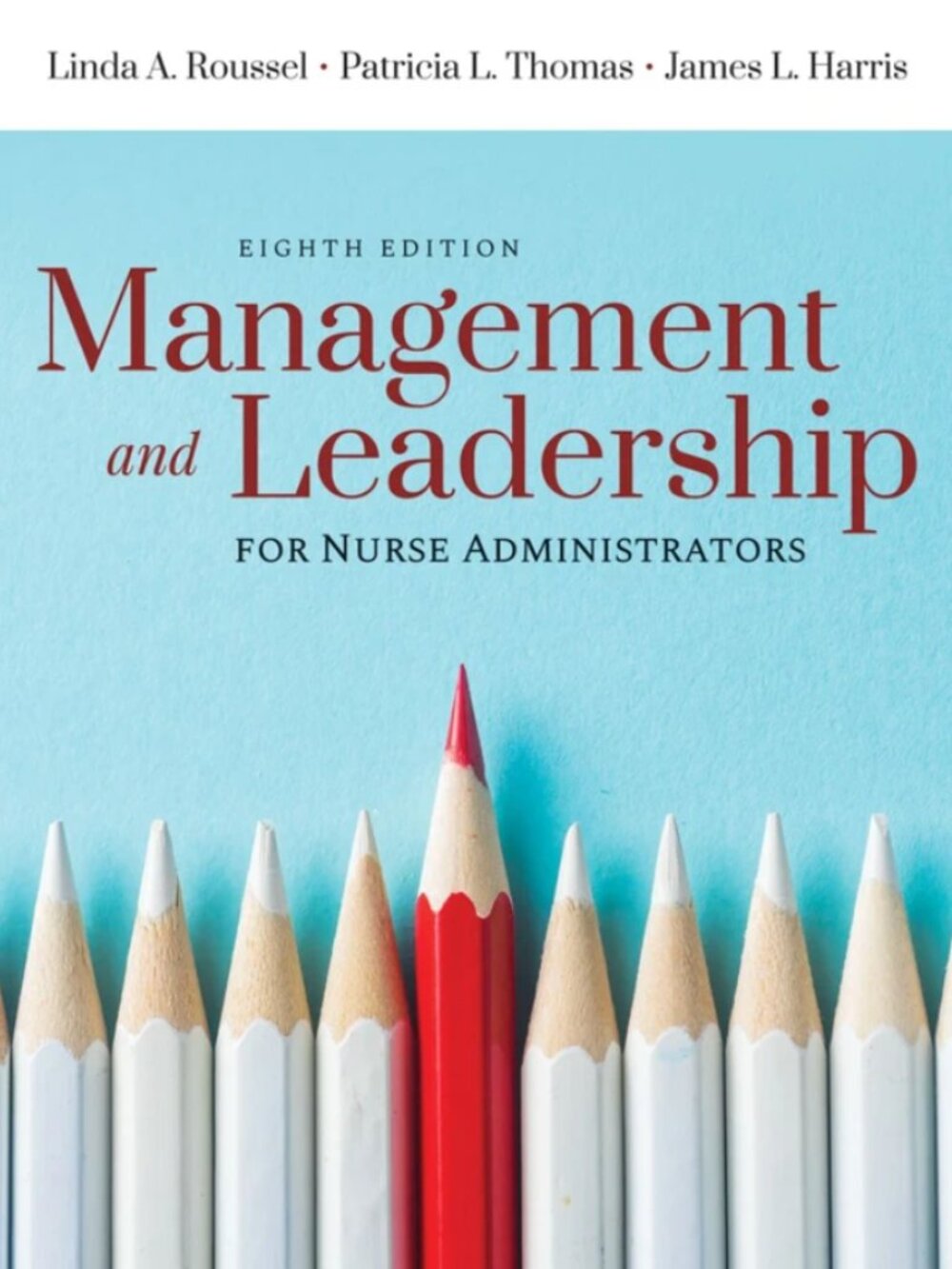 Management and Leadership for Nurse Administrators: .